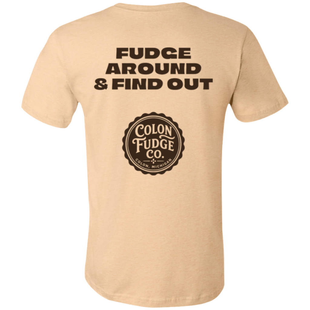 Fudge Around & Find Out T-Shirt